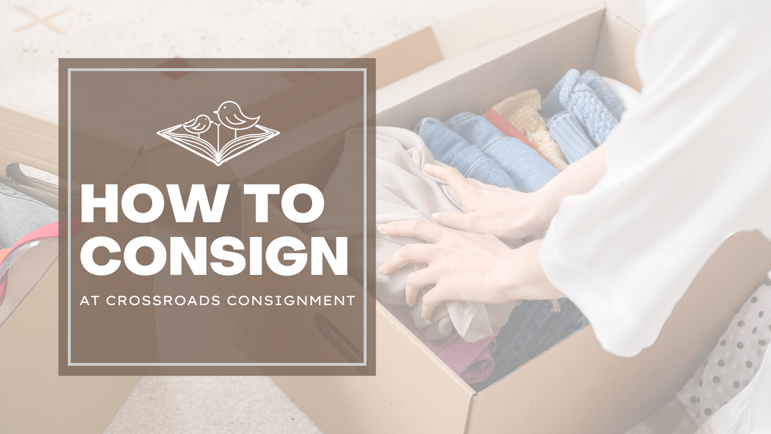 How to Consign at Crossroads Consignment