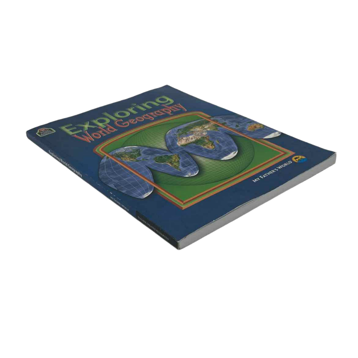 My Father's World 4th-8th Grade Workbook Exploring World Geography 3rd Ed.