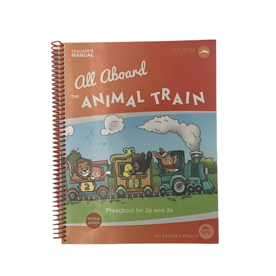 My Father's World ll Aboard the Animal Train Preschool for 2s & 3s Teacher's Manual 2nd Ed.