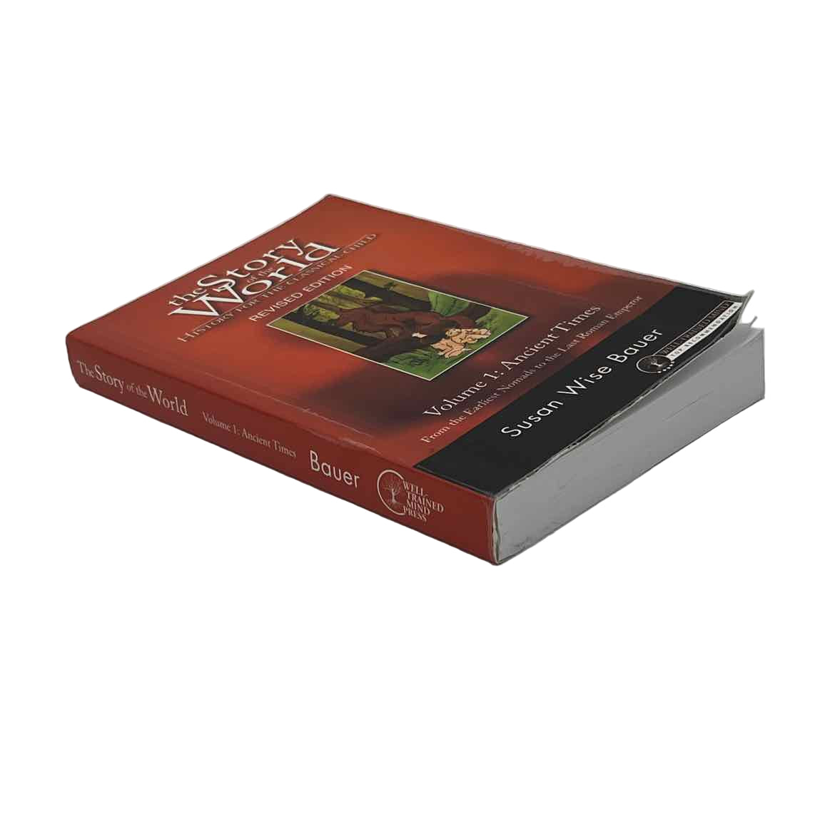 Well-Trained Mind 1st-4th Grade The Story of the World Vol. 1: Ancient Times Textbook Revised Ed.