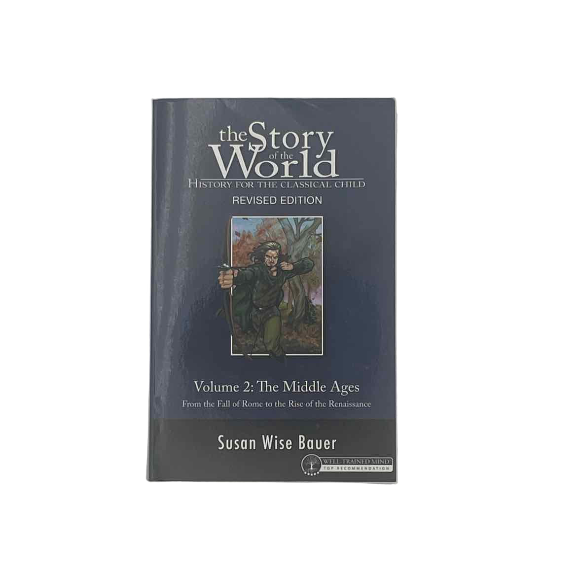 Well-Trained Mind The Story of the World Vol. 2: The Middle Ages