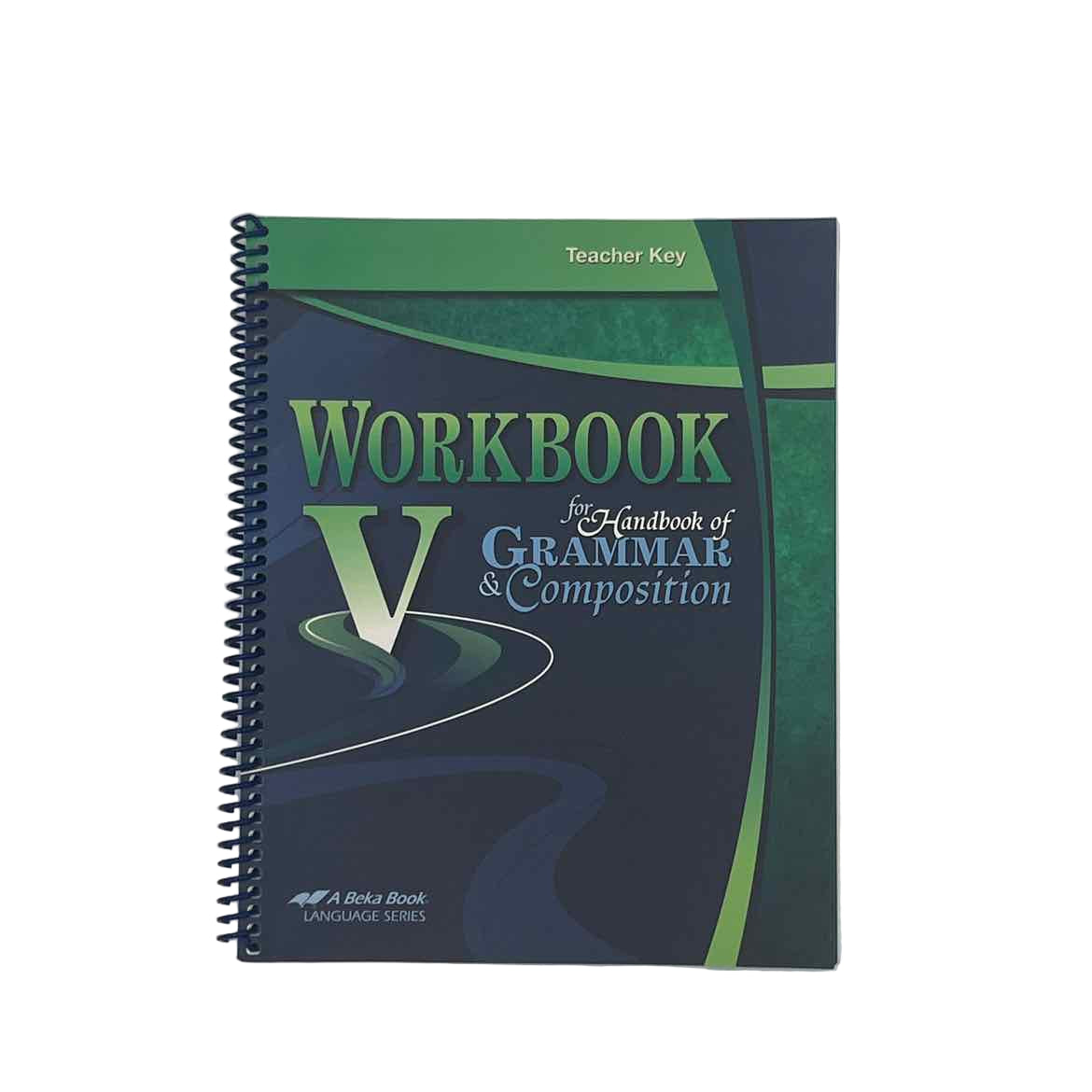 A Beka 11th Grade Workbook V for Handbook of Grammar & Composition Teacher Key 4th Ed.