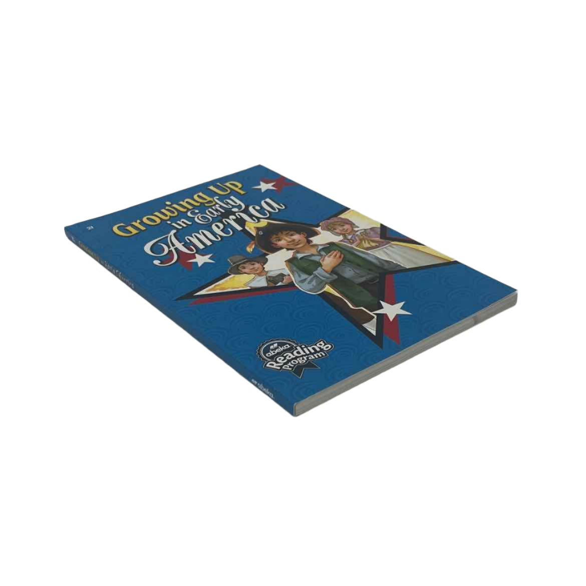 A Beka 2nd Grade Reader Growing Up in Early America 2f 1st Ed.