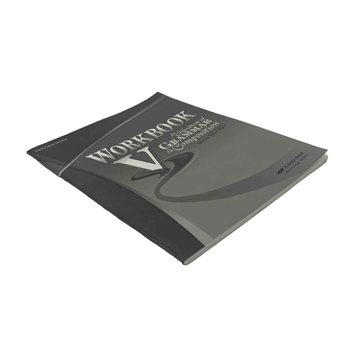 A Beka 11th Grade Workbook V for Handbook of Grammar & Composition Quiz/Test Key 4th Ed.