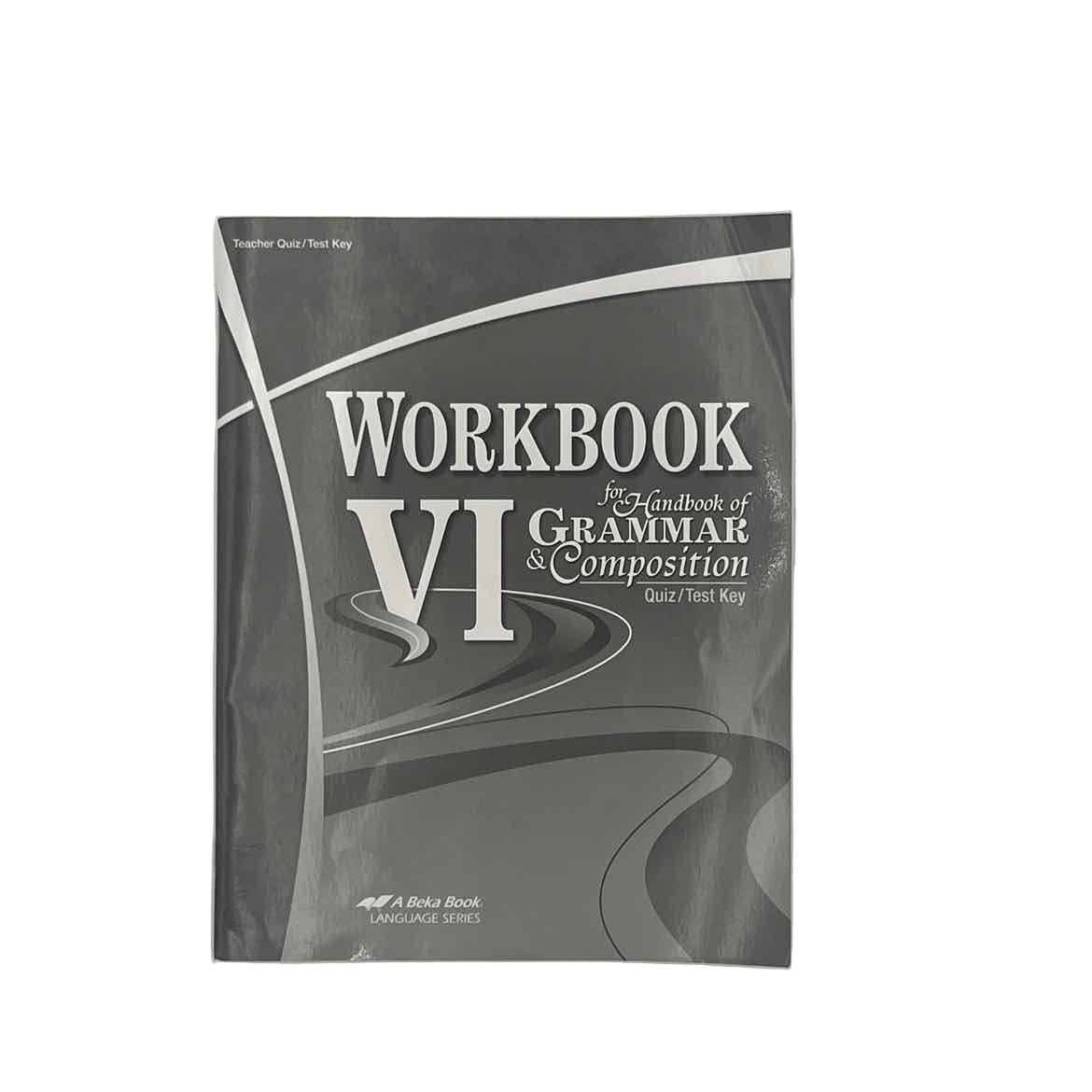 A Beka 12th Grade Workbook VI for Handbook of Grammar & Composition Quiz/Test 4th Ed.
