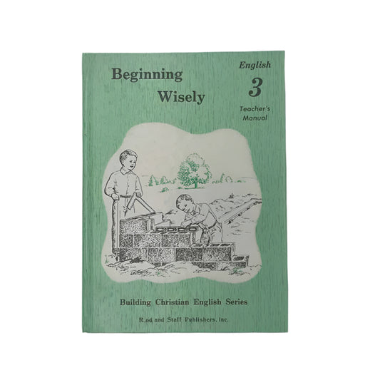 Rod and Staff 3rd Grade English/Grammar Beginning Wisely Teacher's Manual