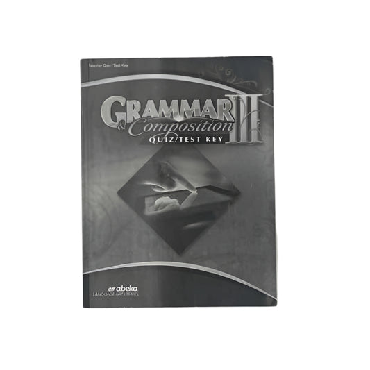 A Beka 9th GradeGrammar & Composition III Teacher Quiz/Test Key 6th Ed.