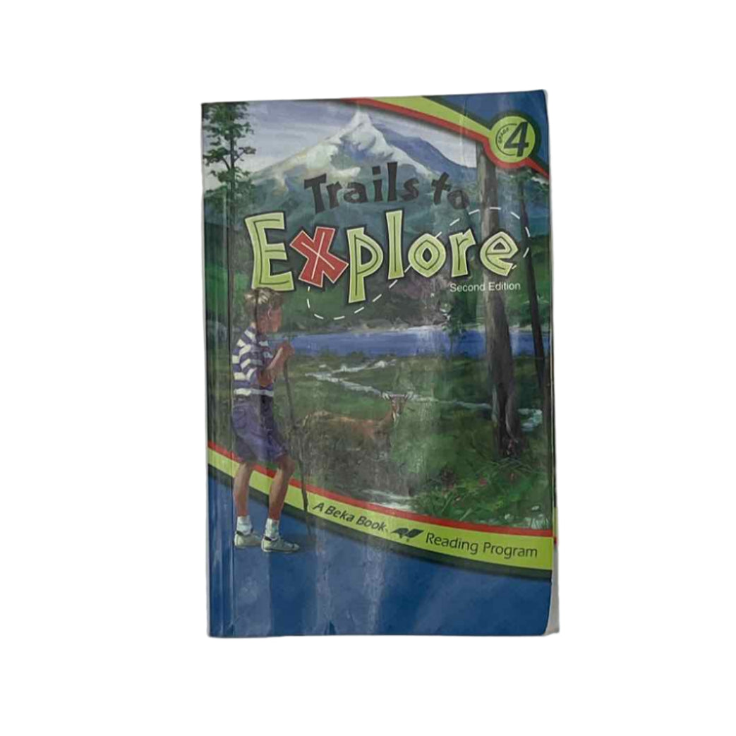 A Beka 4th Grade Trails to Explore 4d Reader 2nd Ed.