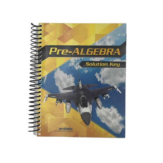 A Beka 8th Grade Pre-Algebra Solution Key 4th Edition