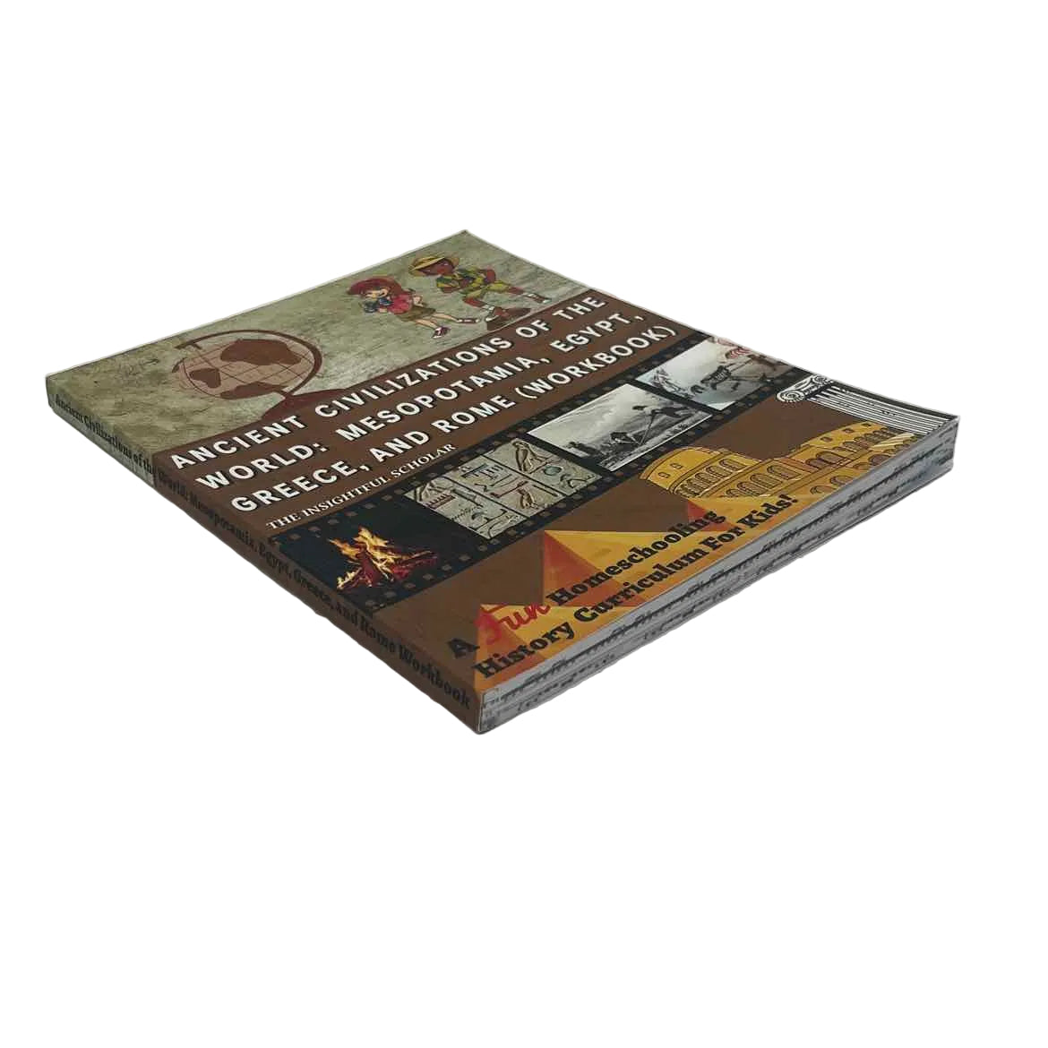 The Insightful Scholar Ancient Civilizations of the World: Mesopotamia, Egypt, Greece, & Rome Workbook