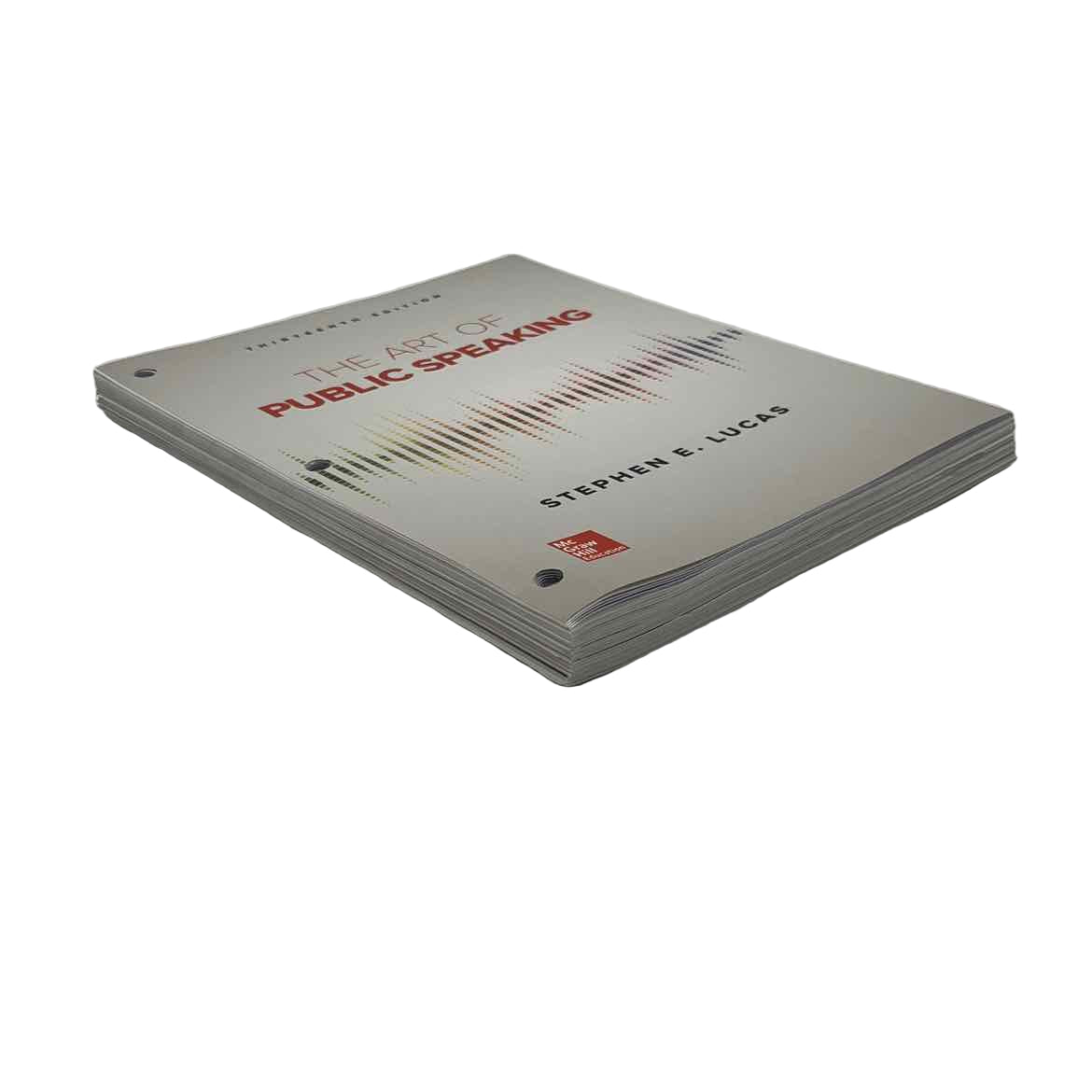 McGraw-Hill College Level The Art of Public Speaking 13th Ed. Language Arts Curriculum