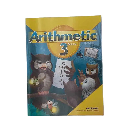 Arithmetic 3 Work Text 6th Ed. A Beka 3rd Grade Math Curriculum on a white background.