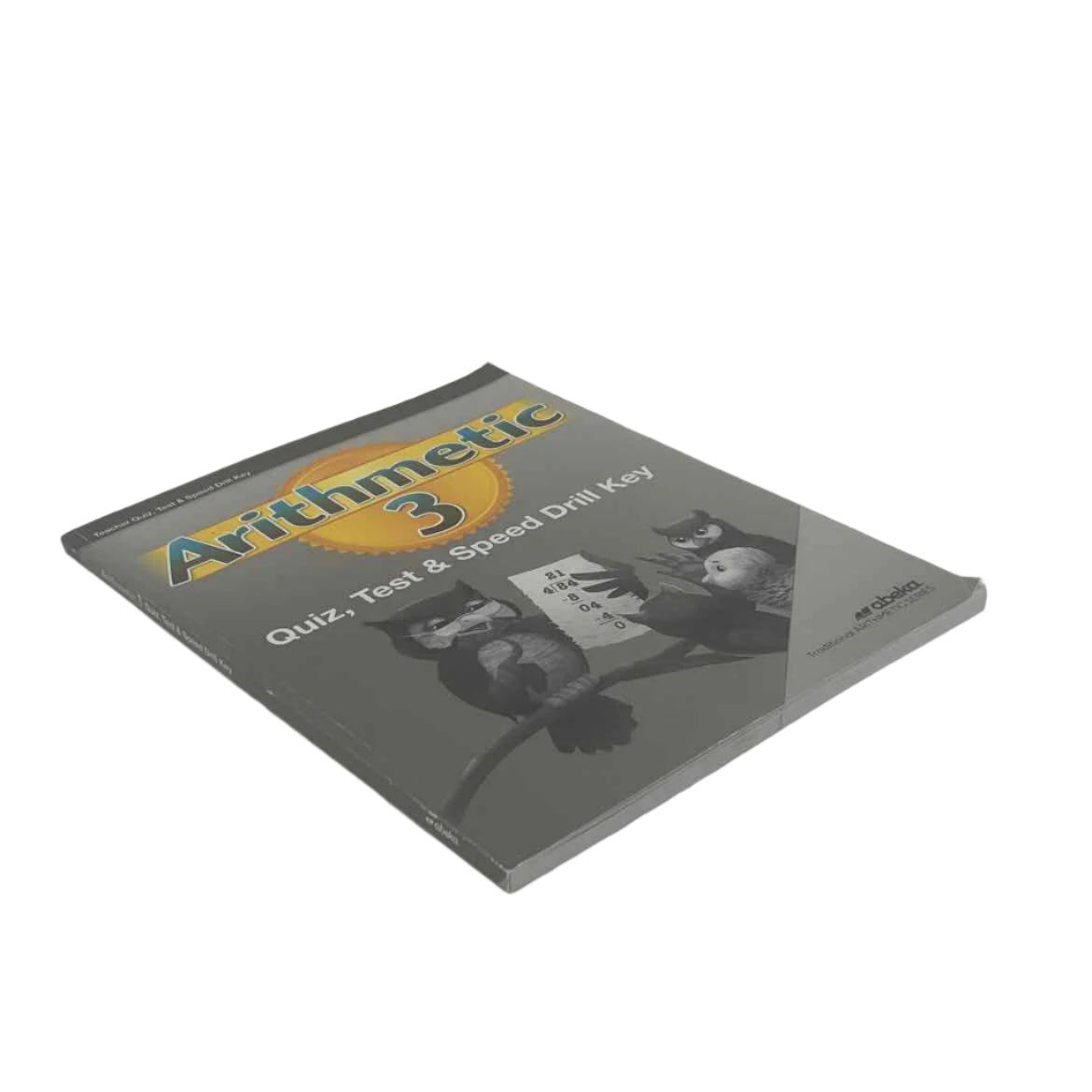 A Beka Arithmetic 3 Quiz, Test, & Speed Drill Key 6th Ed.