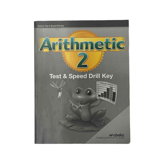A Beka 2nd Grade Arithmetic 2 Test & Speed Drill Key 2nd Edition