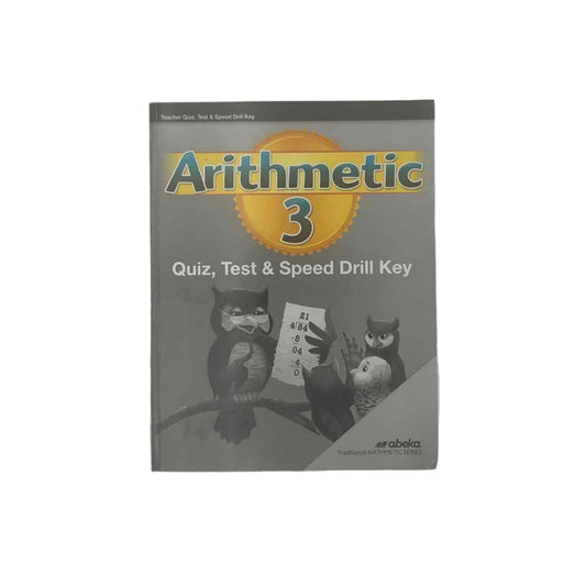 A Beka Arithmetic 3 Quiz, Test, & Speed Drill Key 6th Ed.