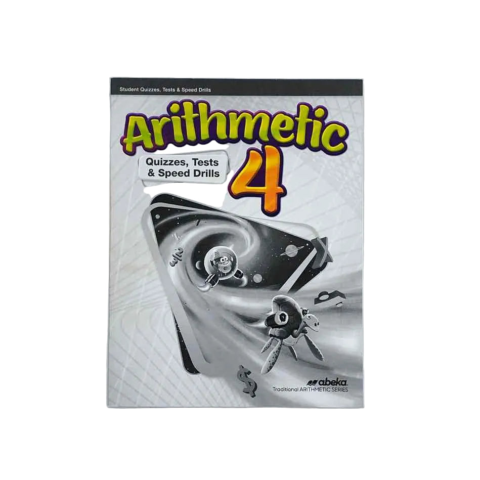 A Beka 4th Grade Arithmetic 4 Quizzes, Tests, and Speed Drills on a white background.