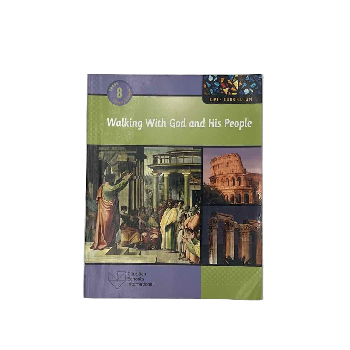 Christian Schools International Walking with God and His People 8th Grade Workbook