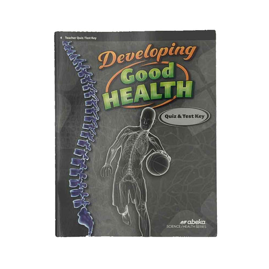 A Beka 4th Grade Developing Good Health Teacher Quiz and Test Key
