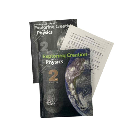 Exploring Creation with Physics  Textbook, Extra Tests, & Solutions Book