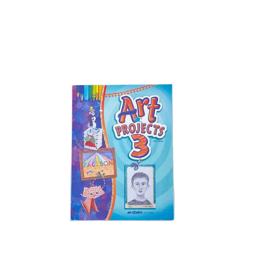 Art Projects 3 (no projects done) A Beka 3rd Grade Student Book 5th Ed. Art Curriculum on a white background.