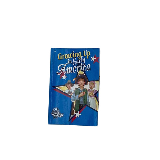 Growing Up in Early America (2f) (some pencil answers) A Beka 2nd Grade Reader 1st Ed. Reading/Literature Curriculum on a white background.