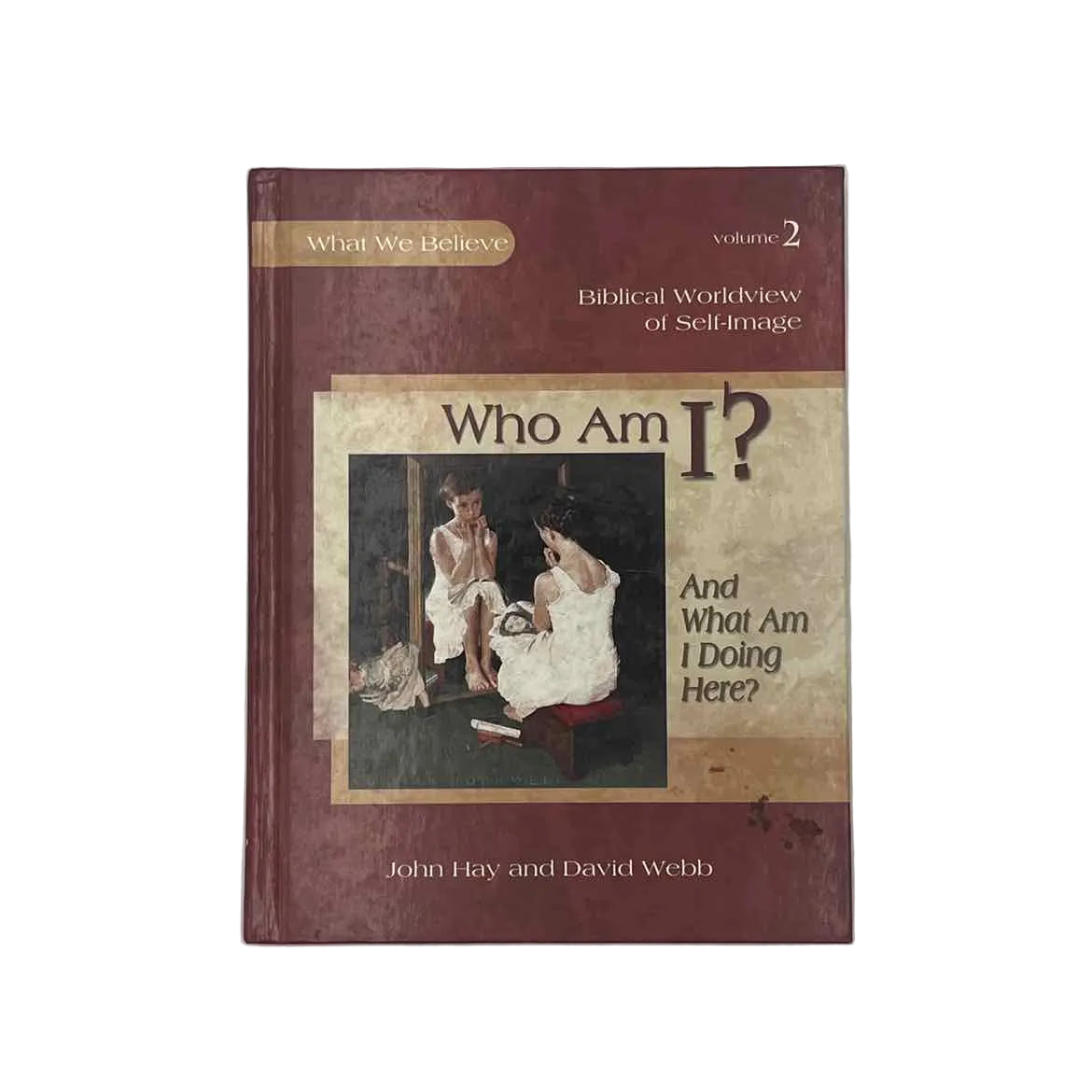Apologia Who Am I? What We Believe, Volume 2 on a white background.