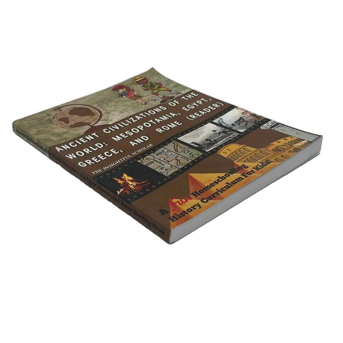 The Insightful Scholar Ancient Civilizations of the World: Mesopotamia, Egypt, Greece, & Rome Reader (some highlighting)