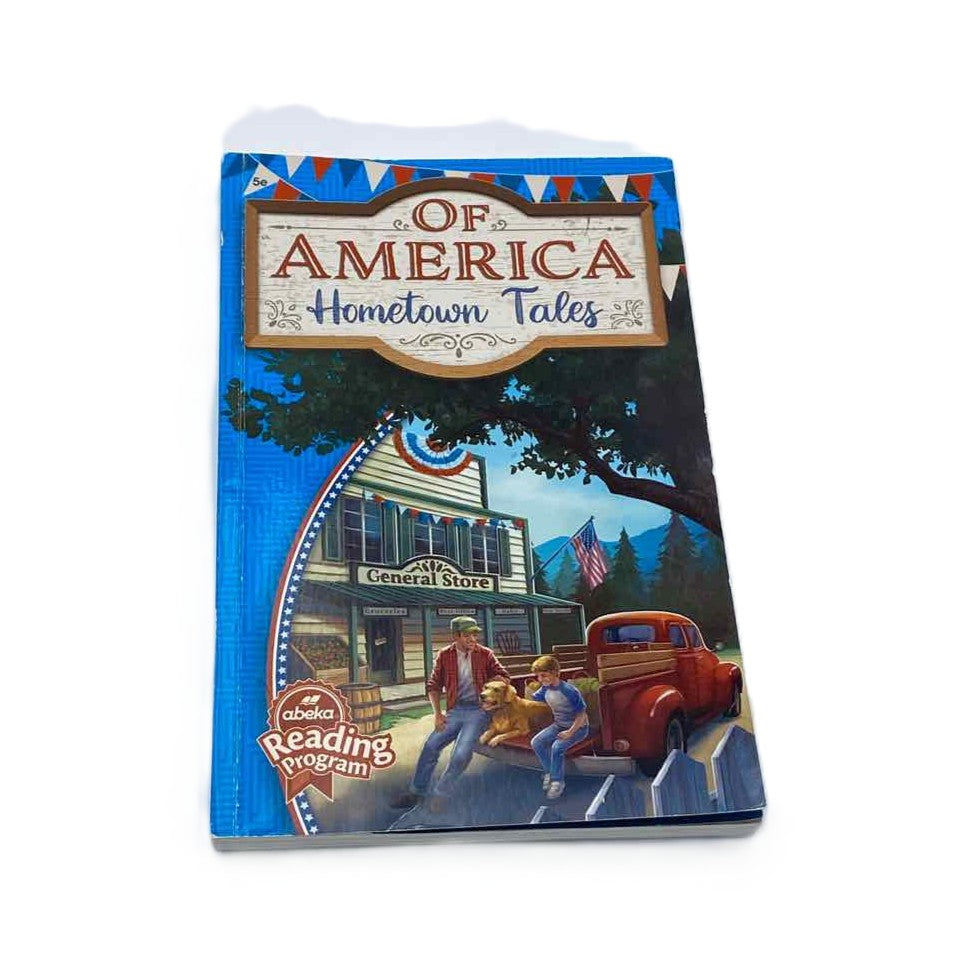 A Beka 5th Grade Of America - Hometown Tales (5e) Reader 6th Ed. Reading/Literature Curriculum