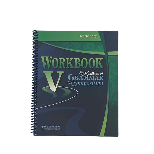 A Beka 11th Grade Workbook V for Handbook of Grammar & Composition Teacher Key 4th Ed.