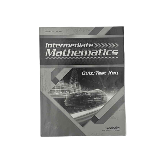 A Beka 7th Grade Intermediate Mathematics Teacher Quiz/Test Key