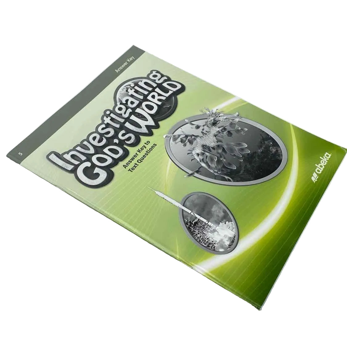 A Beka 5th Grade Investigating God's World Text Answer Key 5th Ed. Science Curriculum