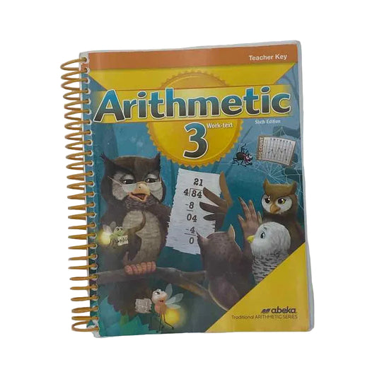 Arithmetic 3 Work-text 6th Ed. Teacher Key A Beka 3rd Grade Math Curriculum on a white background.