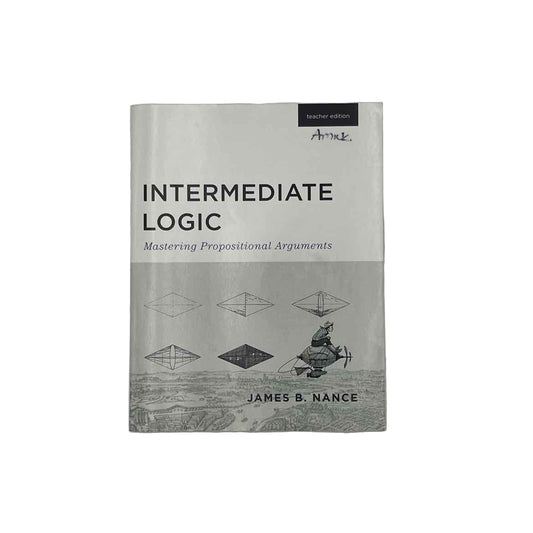 Canon Press Highschool Intermediate Logic Teacher Edition (highlighting) 3rd Ed. Classical Curriculum