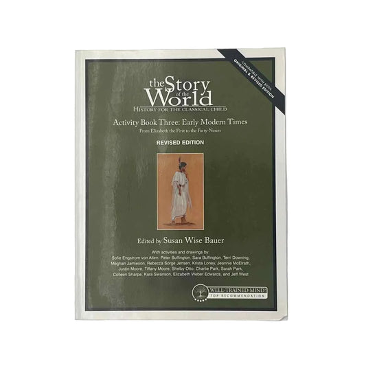 Well-Trained Mind The Story of the World Activity Book 3: Early Modern Times Revised Ed. on a white background.