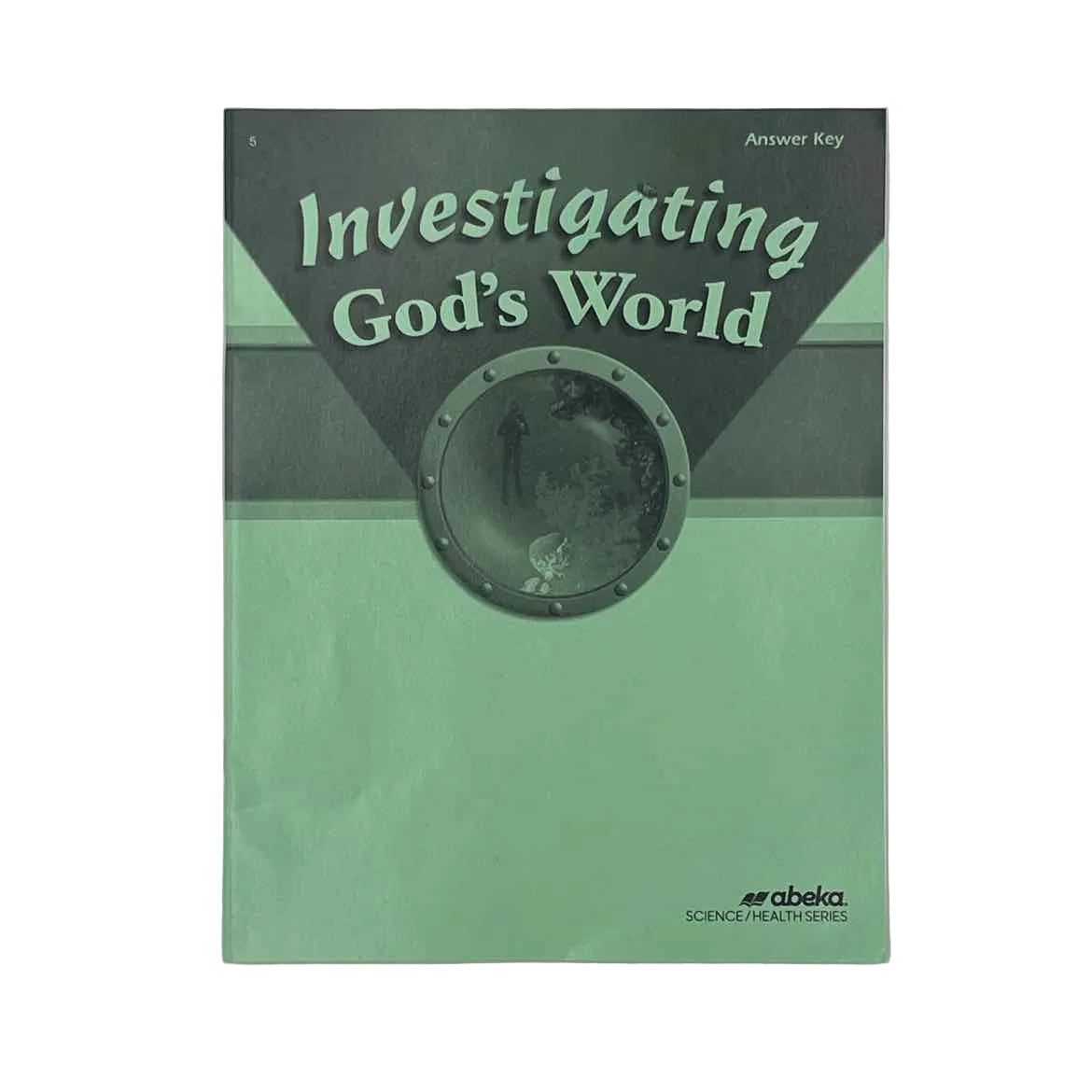 A Beka Investigating God's World Textbook Answer Key on a white background.