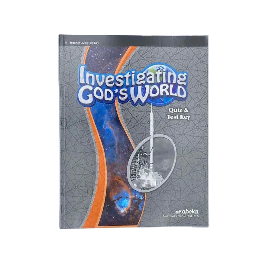 A Beka 5th Grade Investigating God's World Quiz & Answer Key 5th Ed. Science Curriculum