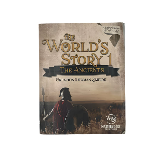 MasterBooks 6th-8th Grade The World's Story 1 - The Ancients Student Book Angela O'Dell History