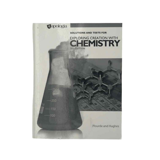 Apologia Highschool Exploring Creation w/Chemistry Solutions & Test Book 3rd Ed. Science