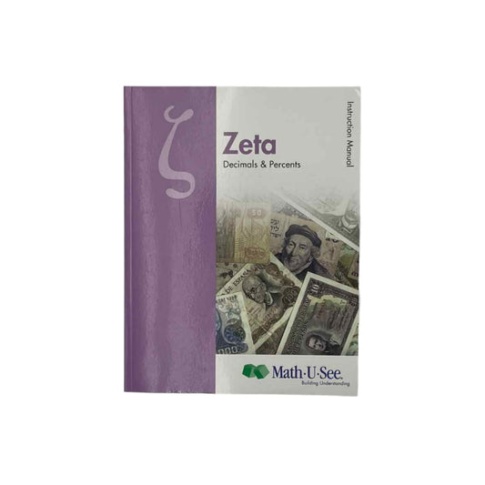 Math-U-See Elementary Zeta - Decimals & Percents Instruction Manual 2012 Ed.