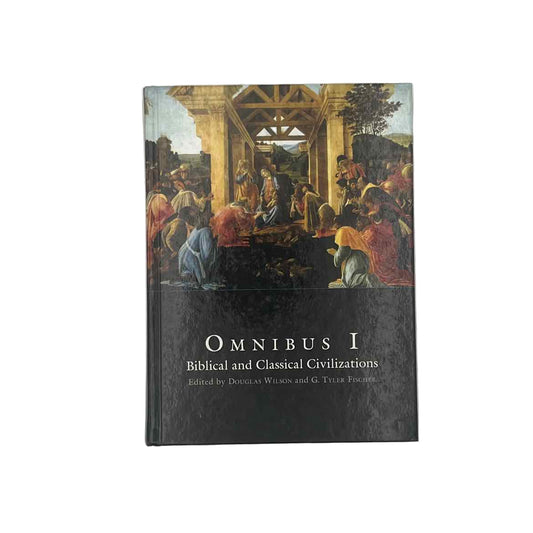 Veritas Press Omnibus I - Biblical and Classical Civilizations