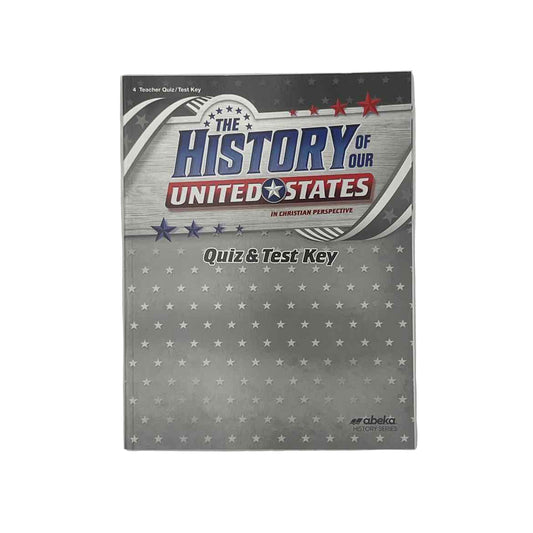 A Beka 4th Grade The History of our United States Teacher Quiz/Test Key