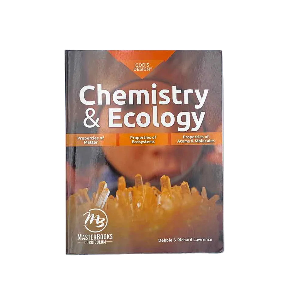 MasterBooks 3rd-8th Grade Student Book 4th Ed. Science Curriculum God's Design for Chemistry & Ecology (MB Edition)