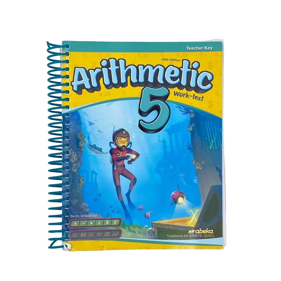 A Beka 5th Grade Arithmetic 5 Work-Text Teacher Key Answer Key 5th Ed. Math Curriculum