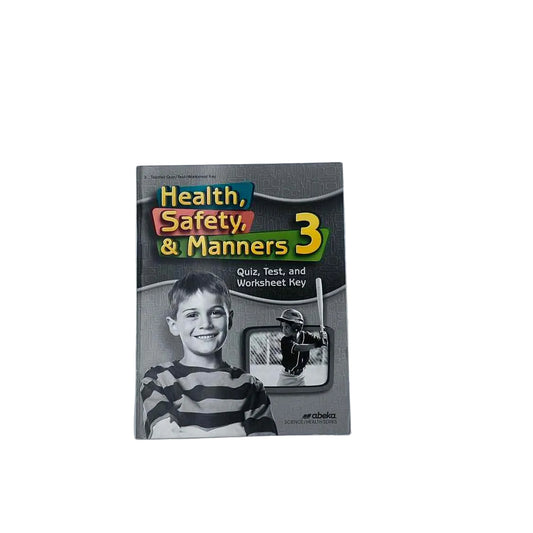 Health, Safety, & Manners 3 Quiz/Test/Worksheet Key A Beka 3rd Grade Answer Key 4th Ed. Health Curriculum on a white background.
