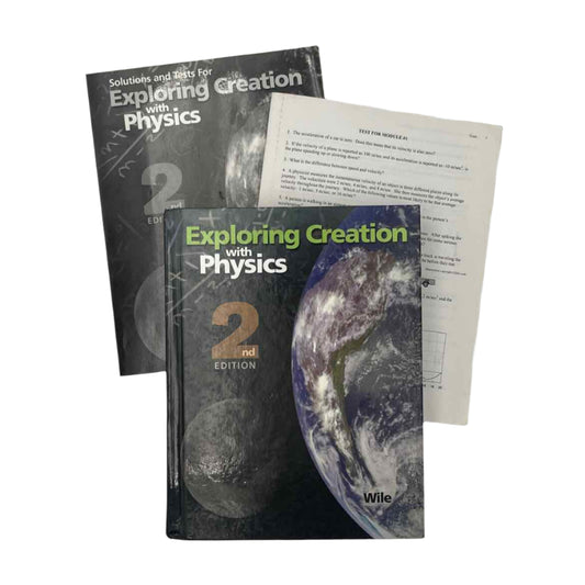 Exploring Creation with Physics Textbook, Extra Tests, & Solutions Book