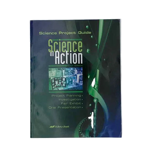 Science in Action Science Project A Beka 6th Ed. Science Curriculum on a white background.