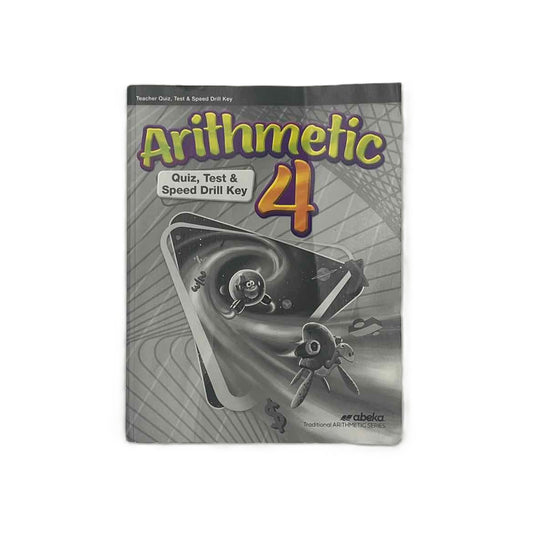 A Beka Arithmetic 4 Quiz, Test, & Speed Drill Key on a white background.