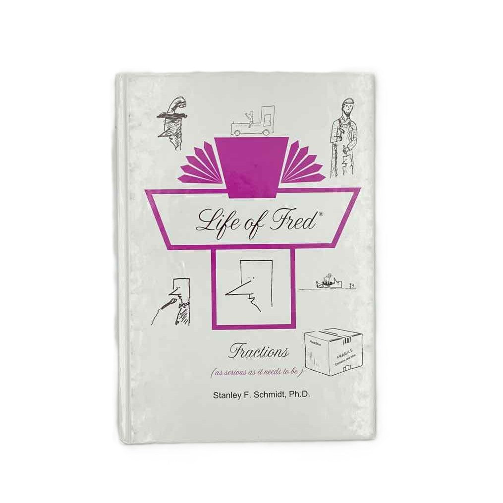 Life of Fred Fractions 5th-8th Grade Student Book Stanley F. Schmidt Math Curriculum