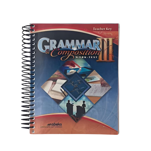 A Beka 9th Grade Grammar & Composition III Work-text Teacher Key 6th Ed.