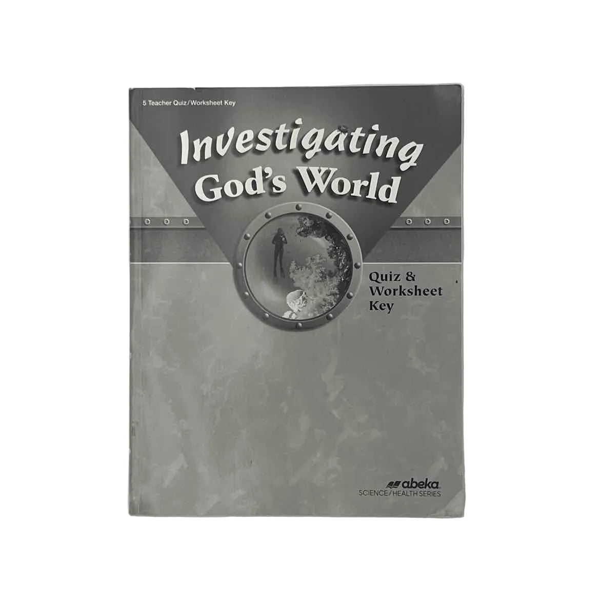 A Beka Investigating God's World Quiz & Worksheet Key on a white background.